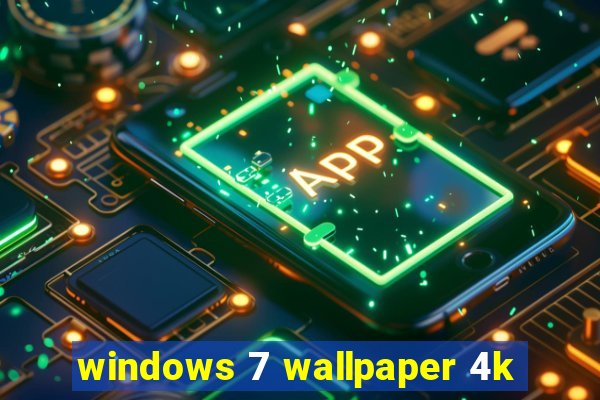 windows 7 wallpaper 4k